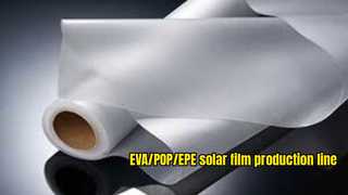 80% udziału w indyjskim rynku?! GWELL - EVA/POE Solar Cell Encapsulation Film Production Line
